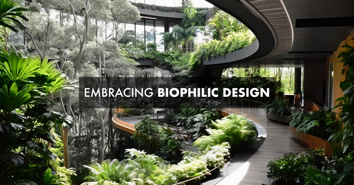 Embracing Biophilic Design